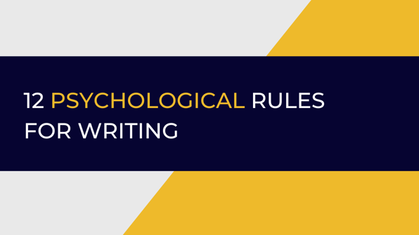12 Psychological Rules for Writing