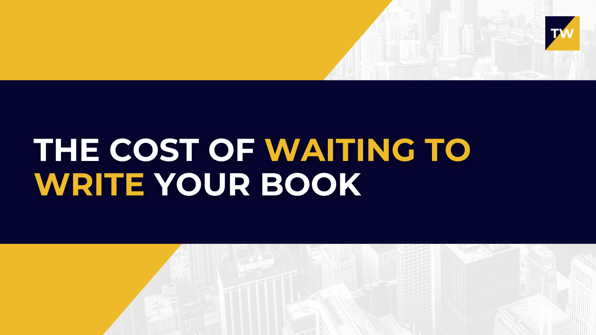 The cost of waiting to write a book