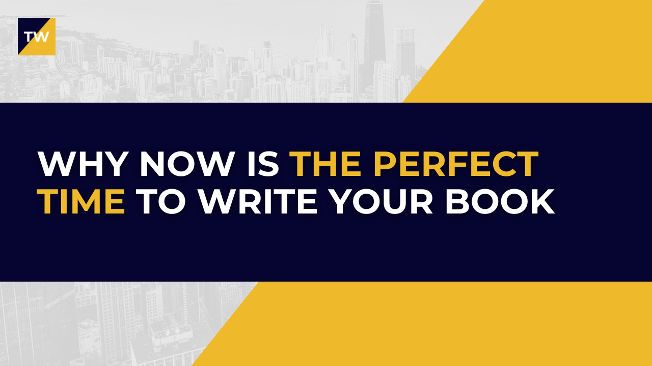 Why now is the perfect time to write your book